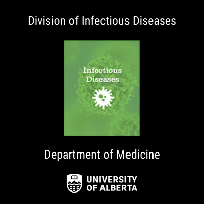 Division of Infectious Diseases, Department of Medicine, University of Alberta
