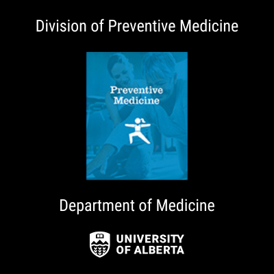 Division of Preventive Medicine, Department of Medicine, University of Alberta