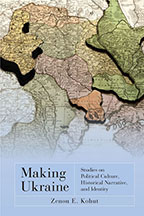 Making Ukraine Zenon E. Kohut