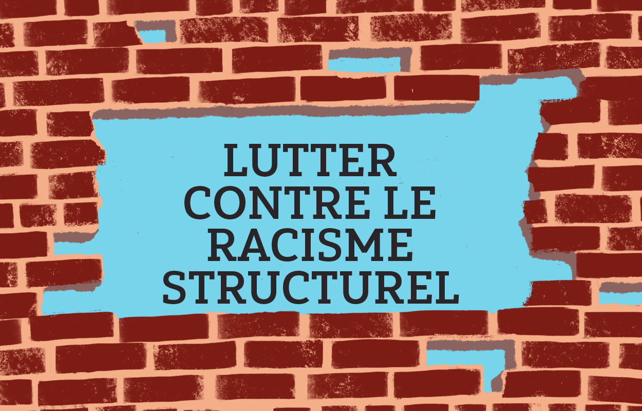 Lutter contre le racisme structurel