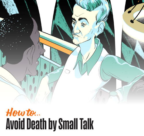 How to avoid death by small talk