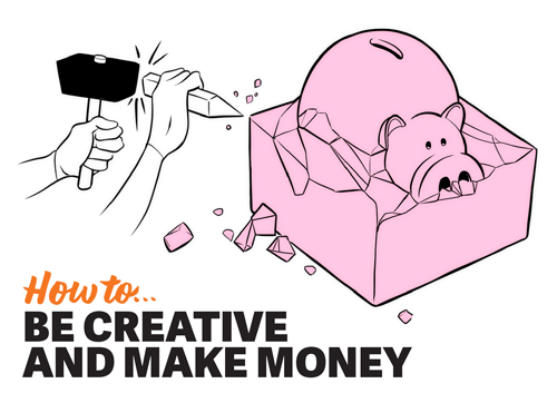 How to be creative and make money