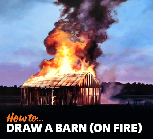 How to draw a barn (on fire)