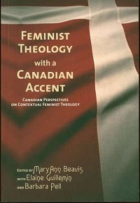 Feminist Theology with a Canadian Accent: Canadian Perspectives on Contextual Feminist Theology