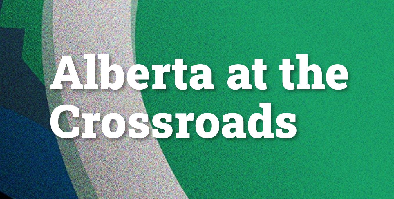 Alberta at the Crossroads