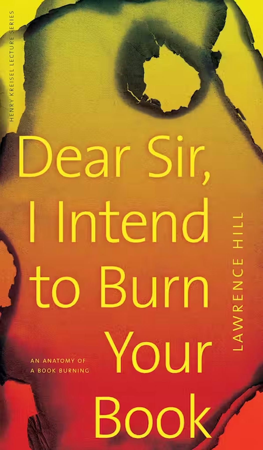 Cover Image of Lawrence Hill's Kreisel Publication Titled Dear Sir, I Intend to Burn Your Book