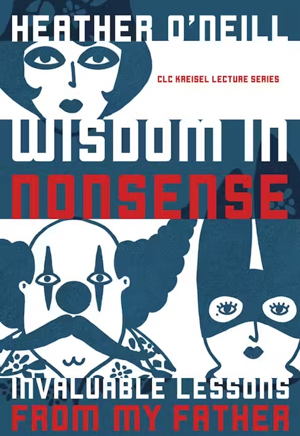 Cover Image of Heather O'Neill's Kreisel Publication Titled Wisdom in Nonsense