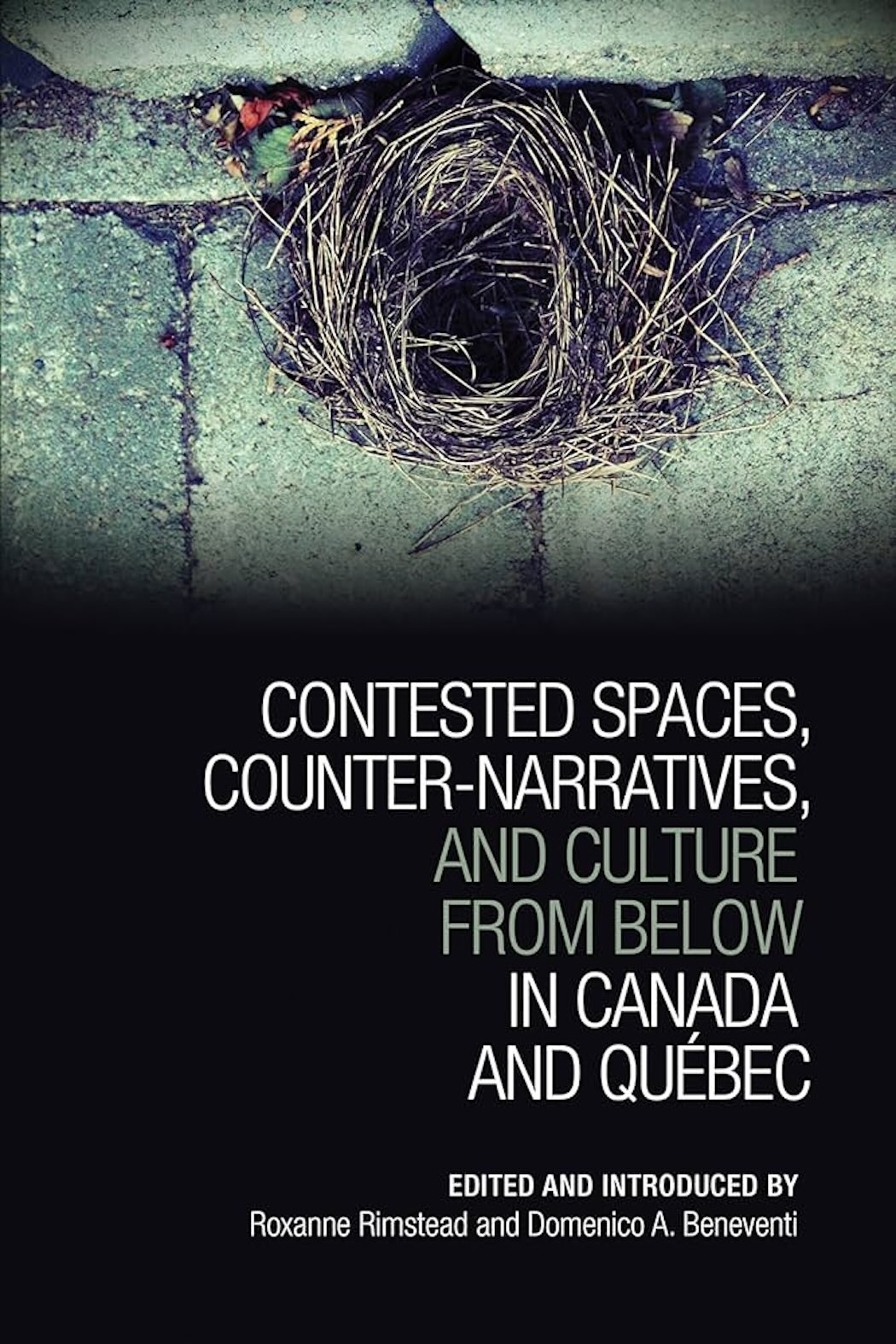 Cover Image of Contested Spaces, Counter-narratives, and Culture from Below in Canada and Quebec